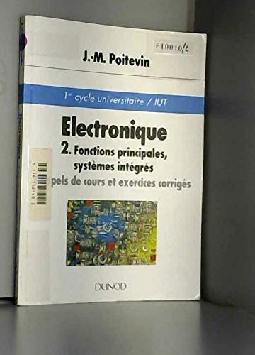 Beispielbild fr Electronique, tome 2 : Fonctions principales, Systmes intgrs zum Verkauf von Ammareal