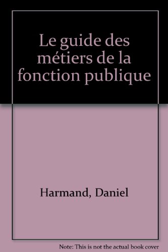 Stock image for Le guide des mtiers de la fonction publique for sale by Ammareal