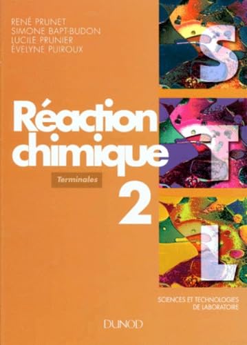 Beispielbild fr SCIENCES ET TECHNOLOGIE DE LABORATOIRE TERMINALES REACTION CHIMIQUE. Tome 2 zum Verkauf von Ammareal