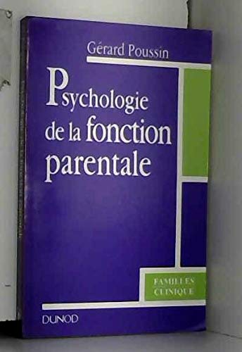 Beispielbild fr Psychologie de la fonction parentale Poussin, Grard zum Verkauf von Librairie Parrsia