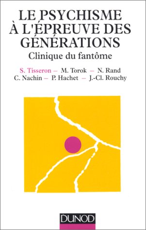 Beispielbild fr Le psychisme a l'epreuve des generations - Clinique du fantome: Clinique du fantome zum Verkauf von Librairie A LA PAGE