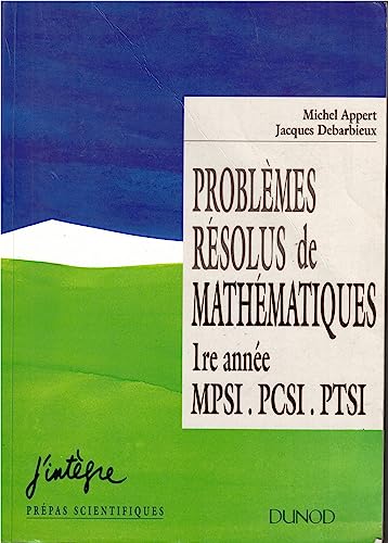 9782100030156: Problmes rsolus de mathmatiques: 1re anne, filires MPSI, PCSI, PTSI