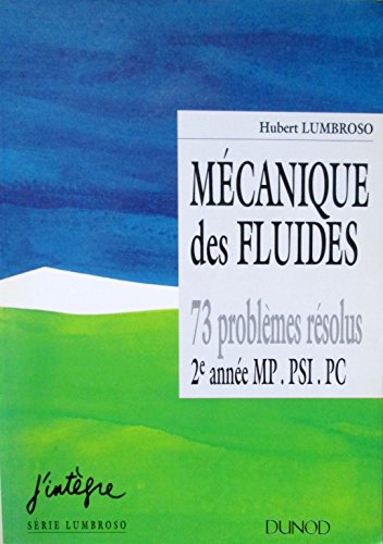 9782100030620: Mecanique Des Fluides. 73 Problemes Resolus, 2eme Annee Mp, Psi, Pc