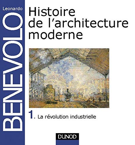 9782100031726: Histoire Architecture. Tome 1, La Revolution Industrielle
