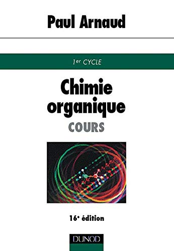 Beispielbild fr Chimie organique : Cours de premier cycle universitaire, 16e dition zum Verkauf von Ammareal