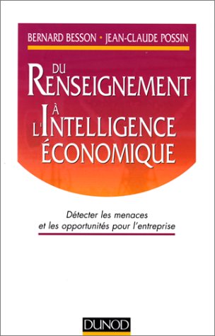 Beispielbild fr Du renseignement  l'intelligence conomique. Dtecter les menaces et les opportunits pour l'entreprise zum Verkauf von medimops