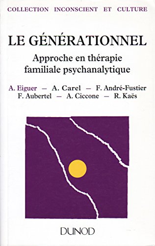 Stock image for Le gnrationnel : Approche en thrapie familiale psychanalytique for sale by Ammareal