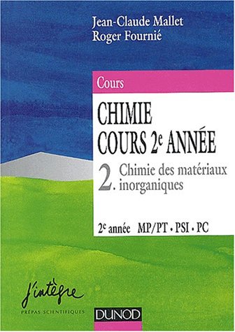9782100032877: Chimie Cours 2me anne MP/PT, PSI, PC: Tome 2, Chimie des matriaux inorganiques