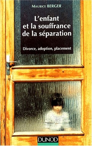 Beispielbild fr L'ENFANT ET LA SOUFFRANCE DE LA SEPARATION. Divorce, adoption, placement zum Verkauf von Ammareal