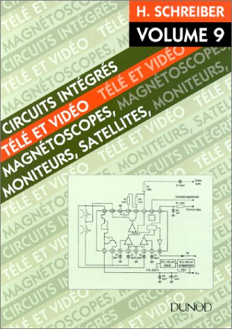 Beispielbild fr Circuits intgrs tl et vido, volume 9 : Magntoscopes, moniteurs, satellites zum Verkauf von Ammareal