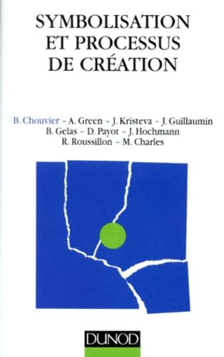 Beispielbild fr SYMBOLISATION ET PROCESSUS DE CREATION. Sens de l'intime et travail de l'universel dans l'art et la psychanalyse zum Verkauf von medimops