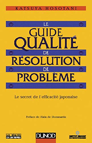 Imagen de archivo de Le guide qualit de rsolution de problme. Le secret de l'efficacit japonaise a la venta por Tamery