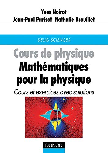 Beispielbild fr Cours de physique : Mathmatiques pour la physique, cours et exercices avec solutions zum Verkauf von Ammareal