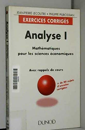 Stock image for Analyse I : Mathmatiques pour les sciences conomiques, avec rappels de cours for sale by Ammareal