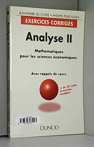 Stock image for Analyse II : Mathmatiques pour les sciences conomiques, avec rappels de cours for sale by Ammareal