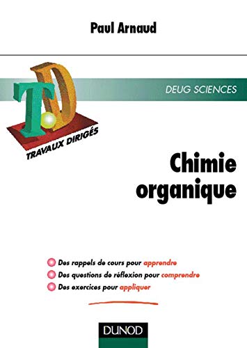 Stock image for TD de chimie organique : Rappels de cours, questions de rflexion, exercices rsolus for sale by Ammareal