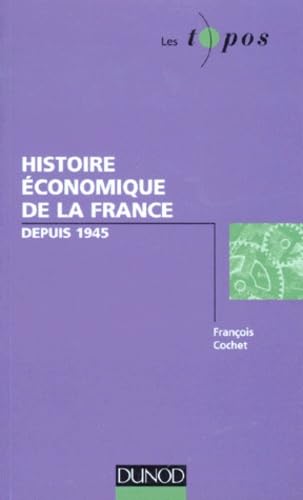 Stock image for HISTOIRE ECONOMIQUE DE LA FRANCE. Depuis 1945 for sale by Ammareal