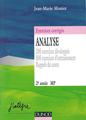 9782100034628: Analyse: 200 Exercices dvelopps, 800 exercices d'entranement, rappels de cours, 2me anne MP