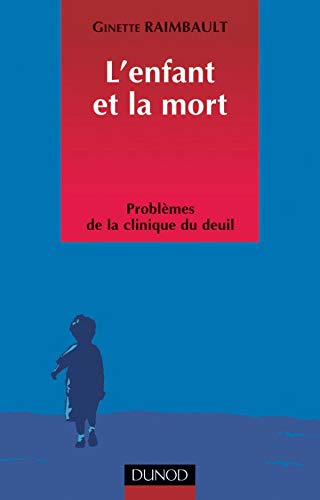 Beispielbild fr L'enfant Et La Mort : Problmes De La Clinique Du Deuil zum Verkauf von RECYCLIVRE