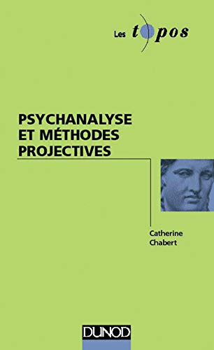 Psychanalise et mÃ©thodes projectives (9782100035687) by Catherine Chabert