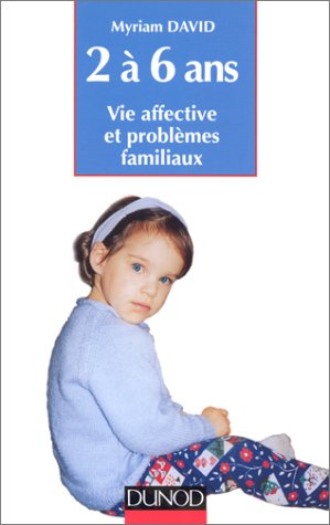Beispielbild fr L'enfant de 2  6 ans : Vie affective et problmes familiaux zum Verkauf von medimops