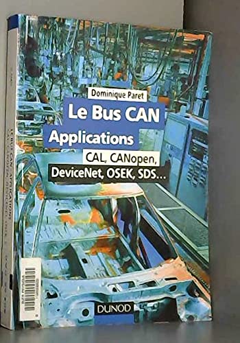 Beispielbild fr Le bus CAN - Applications : CAL, CANopen, DeviceNet, OSEK, SDS. zum Verkauf von medimops