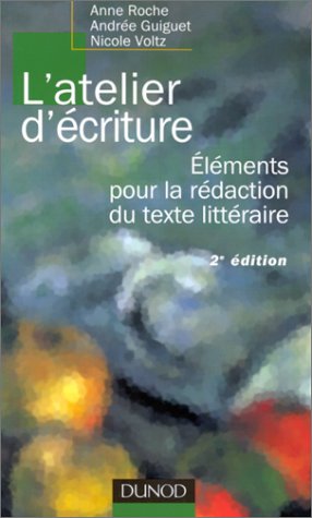 Stock image for L'atelier d'criture. Elments pour la rdaction du texte littraire for sale by Ammareal