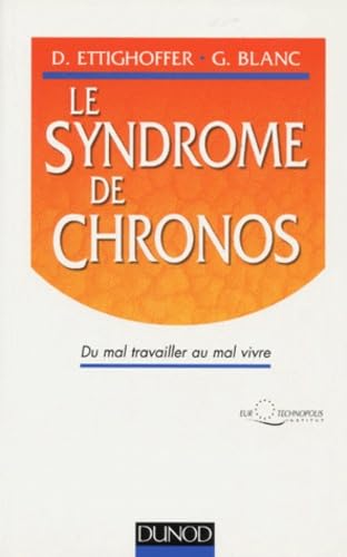 Stock image for Le syndrome de Chronos : Du mal travailler au mal vivre for sale by Ammareal