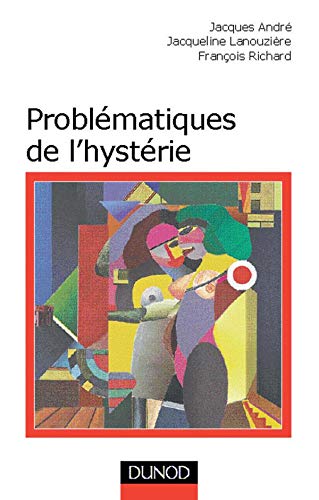 ProblÃ©matiques de l'hystÃ©rie (9782100038190) by Jacques AndrÃ©