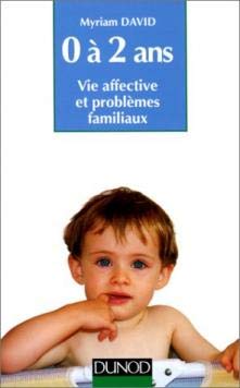 Stock image for L'enfant de 0  2 ans : Vie affective et problmes familiaux for sale by Ammareal