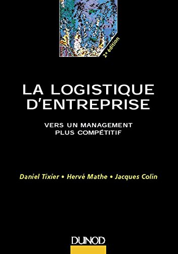 Beispielbild fr La logistique d'entreprise : Vers un management plus comptitif zum Verkauf von Ammareal