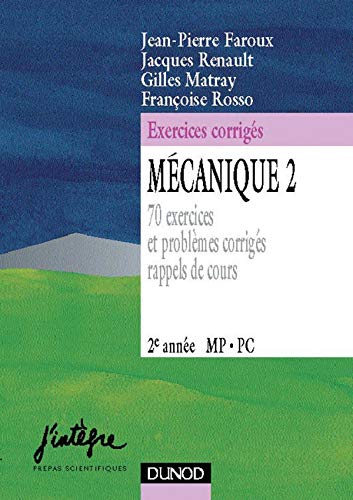 Image d'archives pour Mcanique 2 : 70 Exercices Et Problmes Corrigs, Rappels De Cours : 2e Anne Mp, Pc mis en vente par RECYCLIVRE
