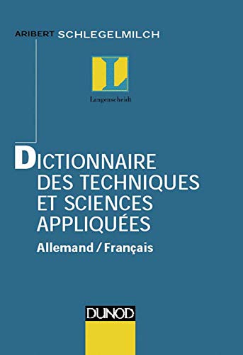 Dictionnaire des techniques et sciences appliquÃ©es: Allemand-franÃ§ais (9782100039371) by Schlegelmilch