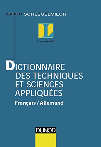Dictionnaire des techniques et des sciences appliquÃ©es: franÃ§ais-allemand, 6e Ã©dition (9782100039395) by Schlegelmilch