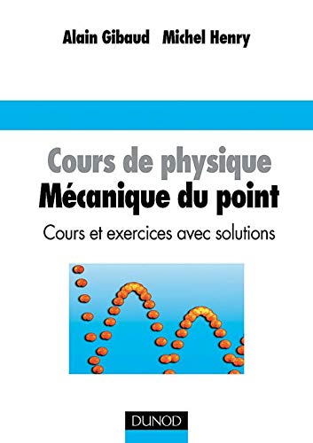 Beispielbild fr Cours de physique : Mcanique du point, cours et exercices avec solutions zum Verkauf von Ammareal