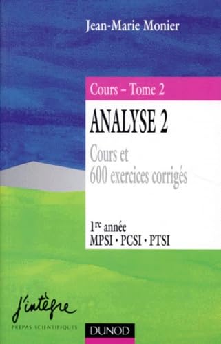 9782100039944: Analyse, tome 2, 1re anne MPSI-PCSI-PTSI, cours et 600 exercices corrigs