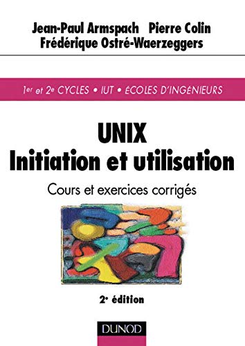Imagen de archivo de UNIX : Initiation et utilisation a la venta por Ammareal