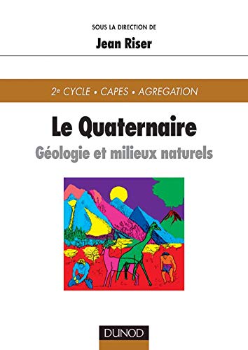 Stock image for Le Quaternaire : Gologie et milieux naturels for sale by medimops