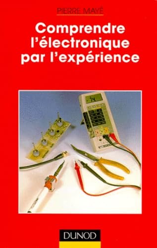 Beispielbild fr Comprendre l'electronique par l'experience zum Verkauf von Ammareal