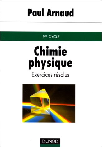 Stock image for Chimie physique : Exercices rsolus de premier cycle for sale by Ammareal