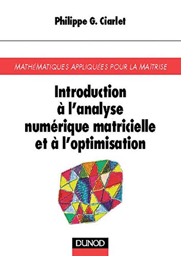 Stock image for Introduction  l'analyse numrique matricielle et  l'optimisation for sale by Ammareal