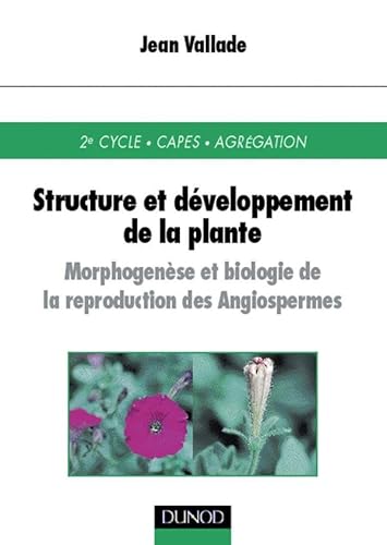 Beispielbild fr Structure et dveloppement de la plante : Morphogense et biologie de la reproduction des Angiospermes zum Verkauf von medimops