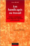 Stock image for Les handicaps au travail: Analyse sociologique d'un dispositif d'insertion professionnelle for sale by medimops