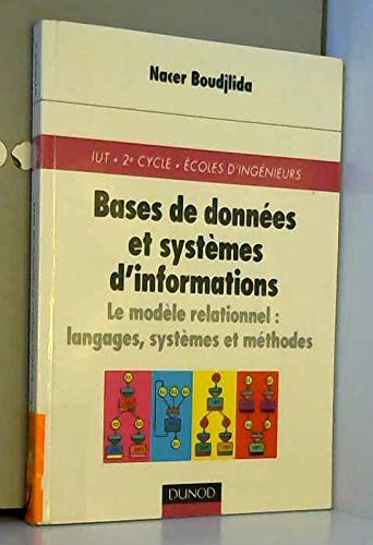 Stock image for Bases de donnes et systmes d'informations : Le Modle relationnel, langages, systmes et mthodes, cours et exercices corrigs for sale by Ammareal