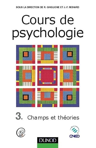 Beispielbild fr Cours de psychologie, tome 3 : Champs et thories zum Verkauf von Ammareal