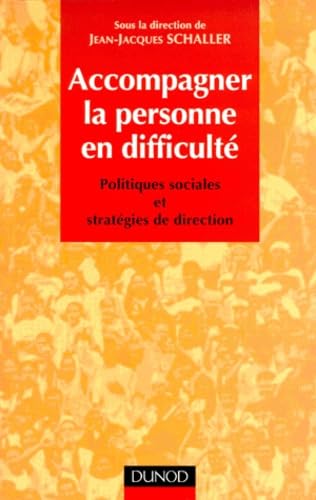 Stock image for Accompagner la personne en difficult: Politiques sociales et stratgies de direction for sale by medimops