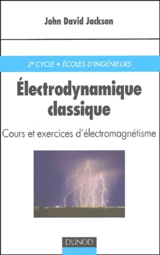 Beispielbild fr Electrodynamique classique : Cours et exercices d'electromagntisme zum Verkauf von Ammareal