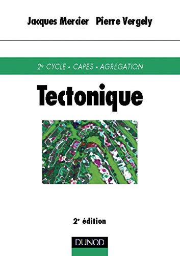 Tectonique (9782100044153) by Mercier, Jacques; Vergely, Pierre; Auboin, Jean