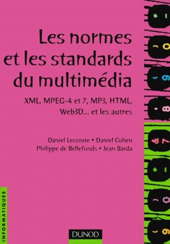 Beispielbild fr Les normes et les standards du multimdia : XML, MPEG-4 et 7, MP3, HTML, Web3D et les autres zum Verkauf von Ammareal