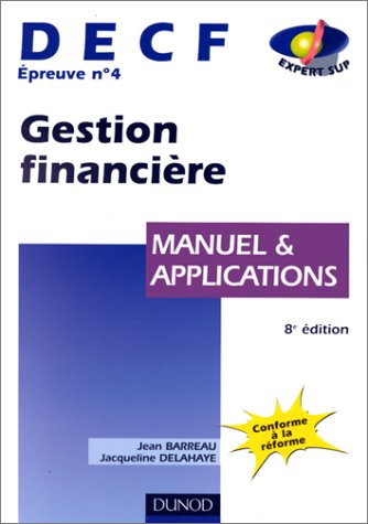 Imagen de archivo de DECF, preuve n4 : Gestion financire (manuel et applications) a la venta por Ammareal